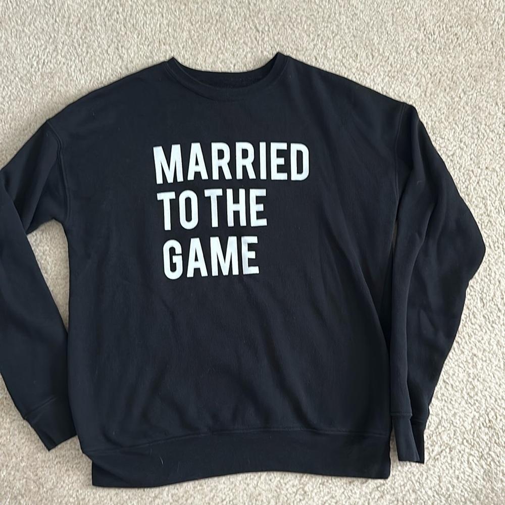 Married to the game sweatshirt